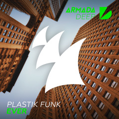 Plastik Funk - Ever [OUT NOW]