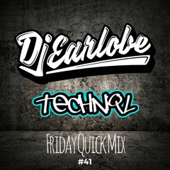 DJ Earlobe's Friday Quick Mix #41- Techniql Guest Mix [FREE DOWNLOAD]