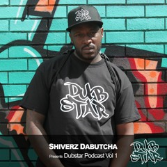 Shiverz Dabutcha Dubstar Podcast Vol 1 (FREE DOWNLOAD)