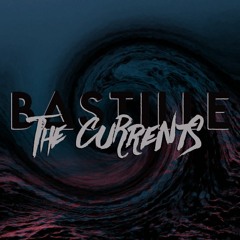 Bastille - The Currents