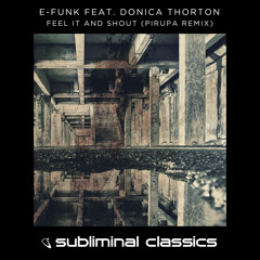 E-Funk feat. Donica Thorton - Feel It And Shout (Pirupa Remix) [OUT NOW]