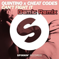 Quintino x Cheat Codes - Can't Fight It (Damic Remix)