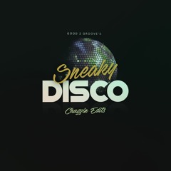 Sneaky Disco Ft. Good2Groove #EP38 ** Chuggin Edits Exclusive Guest Mix **