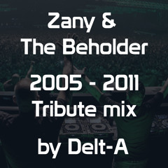 Zany & The Beholder 2005 - 2011 Tribute Mix