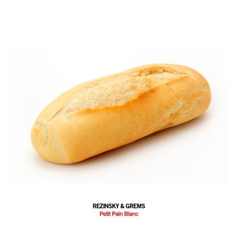 06 - Rezinsky - Petit Pain Blanc (Feat Grems)