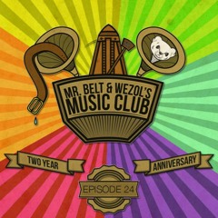 Mr. Belt & Wezol's Music Club 024 (Two Year Anniversary)