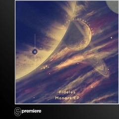 Premiere: Fideles - Monark Feat Haptik (Solar Distance)