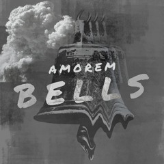 Amorem - Bells [OUT NOW]