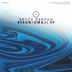 AR003 | Bryce Derpan - Awaji