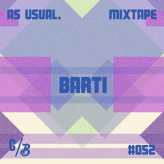 as usual mixtape #052 - BARTi