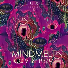 CCIV & PRZM - Mindmelt [LUXE031]