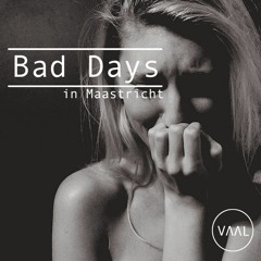 Vaal & Tijn - Bad Days in Maastricht (Oct. '13)