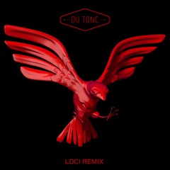 Du Tonc - Slow Down (Loci Remix)