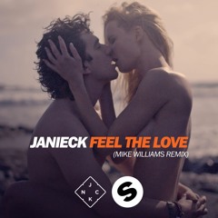 Janieck - Feel The Love (Mike Williams Remix)[OUT NOW]