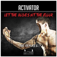 Activator - Let The Bodies Hit The Floor (Dark Intentions Remix) OUT NOW!!