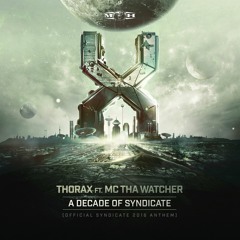 Thorax ft. MC Tha Watcher - A Decade Of Syndicate (Official Syndicate 2016 anthem)