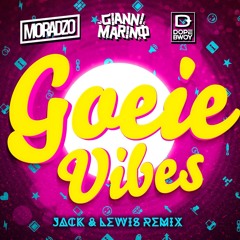 Moradzo, Gianni Marino - Goeie Vibes Ft. Dopebwoy (Jack & Lewis Remix)