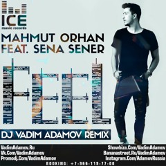Mahmut Orhan feat. Sena Sener - Feel (DJ Vadim Adamov Radio Edit)
