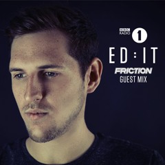 Ed:It Guest Mix - Friction, BBC Radio 1 - 12/9/16
