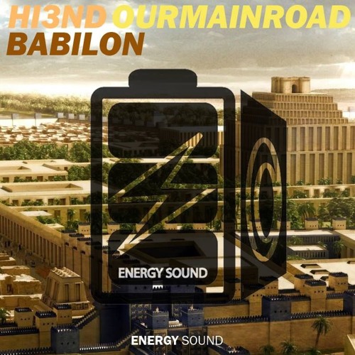 Hi3nd Our Main Road Babilon Original Mix Free Download By Energy Sound Free Download On Toneden