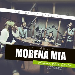 Miguel Bosé - Morena Mía | LO'PRIMO (Cover) Acústico