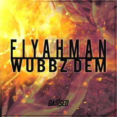 Fiyahman - Wubbz Dem [Free Download]