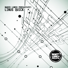 Naked Lunch PODCAST #221 - LINUS QUICK