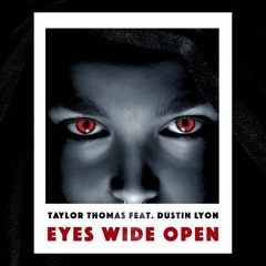 Eyes Wide Open feat. Dustin Lyon
