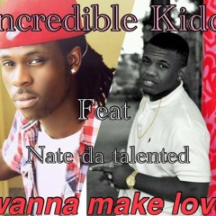 I Wanna Make Love Feat. Nate Da Talented
