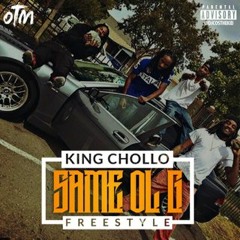 King Chollo - Same Ol G Freestyle