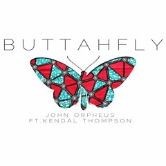 BUTTAHFLY ft Kendal Thompson