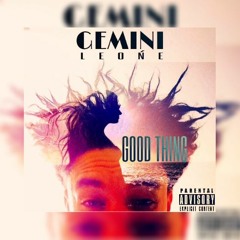Gemini Leone - Good Thing
