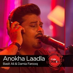 Anokha Laadla, Basit Ali   Damia Farooq, Episode 6, Coke Studio Season 9