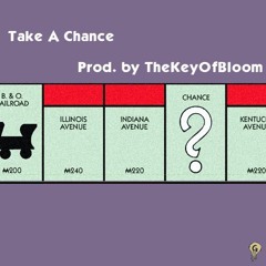 Take A Chance (prod. by TheKeyOfBloom)