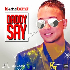 KI & The Band - Daddy Say (Chutney Soca 2017)