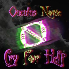 Oculus Noise - Cry For Help (FREE DOWNLOAD)