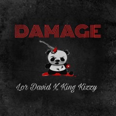 Damage(PandaRemake)- Lor David X King Kizzy