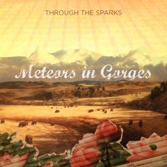 Through the Sparks - Meteors in Gorges