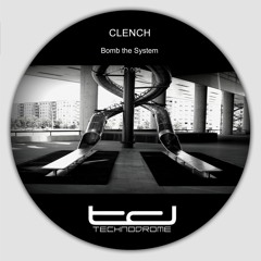 Clench - Bomb The System  (DJ Ogi Remix) - Technodrome