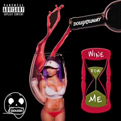 DoughJummy - Wine For Me Prod. Cameron Pasquale