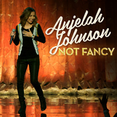 Anjelah Johnson - Not Fancy