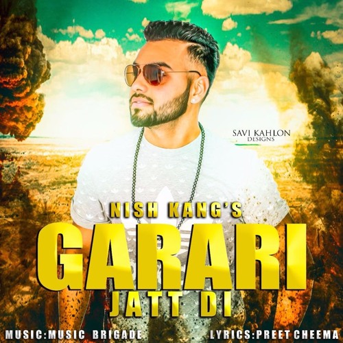 Garari Jatt Di By Nish Kang. Lyrics By Preet Cheema Music By Musicbrigade