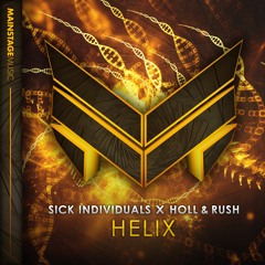 SICK INDIVIDUALS x Holl & Rush - Helix [Out Now]