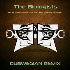 High Pressure Liquid Chromatography (Dubwegian Remix)