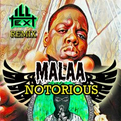 MALAA - NOTORIOUS (ILLTEXT TRAP REMIX)(Buy for FREE DL)