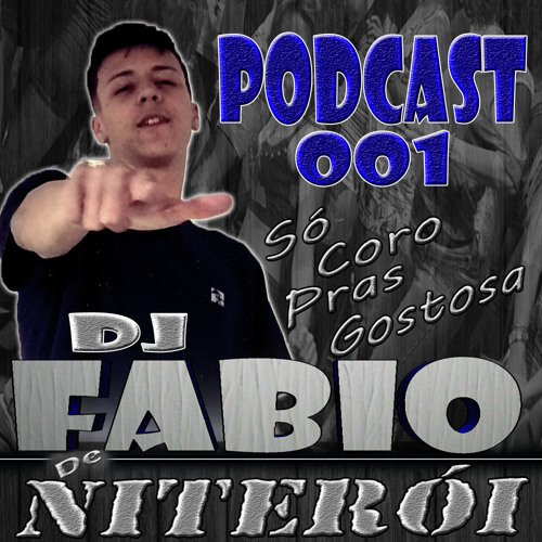 PODCAST 001 DJ FABIO NKT - SÓ CORO PRAS GOSTOSA