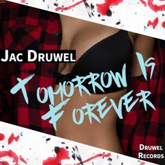 Jac Druwel - Tomorrow is Forever (Original Mix) de Jac Druwel
