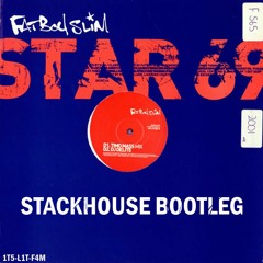 Fatboy Slim - Star 69 (Stackhouse Bootleg)