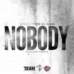Nobody Ft Reek Da Villian (prod By Ten40one)