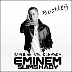 Eminem - The Real Slim Shady (Impulse vs. Kleysky Bootleg) [Free Download]